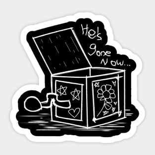 He's Gone Now... Sticker